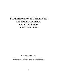 Biotehnologii Utilizate pentru Prelucrarea Fructelor și Legumelor - Pagina 1