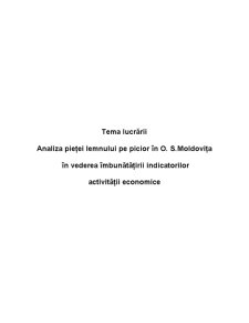 Analiza pieței lemnului pe picior în OS Moldovița în vederea îmbunătățirii indicatorilor activității economice - Pagina 1
