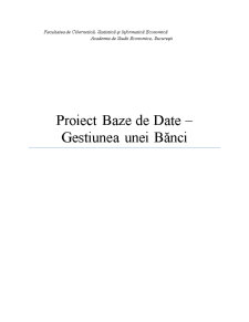 Proiect Baze de Date - Gestiunea unei Bănci - Pagina 1