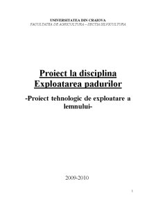 Proiect Tehnologic de Exploatare a Lemnului - Pagina 1
