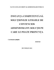Instanță competentă să soluționeze litigiile de contencios administrativ - soluții pe care le poate pronunța - Pagina 2