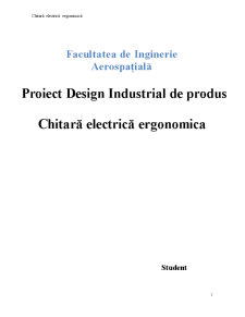 Design industrial de produs - chitară electrică ergonomică - Pagina 1