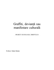 Graffiti - devianță sau manifestare culturală - Pagina 1