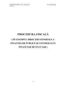 Procedura Fiscala - pe Exempul Directiei Generale a Finantelor Publice si Controlului Financiar de Stat Iasi - Pagina 2