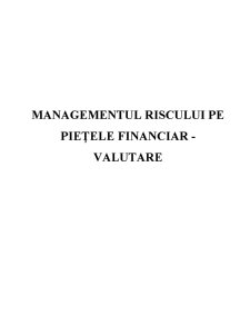 Managementul riscului pe piețele financiar-valutare - Pagina 1