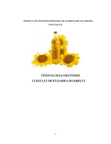 Tehnologia Obținerii Uleiului de floarea-soarelui - Pagina 1
