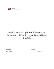 Analiza Structurii și Dinamicii Resurselor Financiare Publice din Bugetul Consolidat al României - Pagina 1