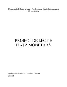 Proiect de Lecție Piața Monetară - Pagina 1
