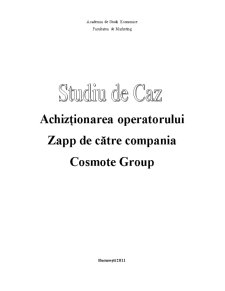 Studiu de caz - achiziționarea operatorului ZAPP de către compania Cosmote group - Pagina 1