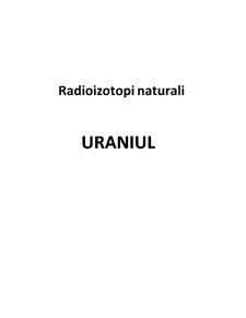 Radioizotopi Naturali - Uraniul - Pagina 1