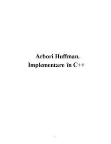 Arbori Huffman - Implementare în C++ - Pagina 1
