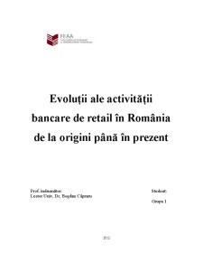 Evoluții ale Activității Bancare de Retail în România de la Origini Până în Prezent - Pagina 1