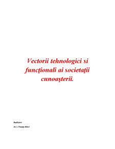 Vectorii Tehnologici și Funcționali ai Societații Cunoașterii - Pagina 1
