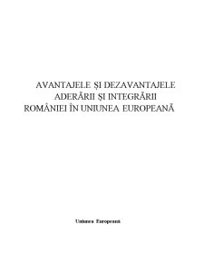 Avantajele și Dezavantajele Aderării și Integrării României în Uniunea Europeană - Pagina 1