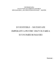 Investițiile - necesitate imperativă pentru dezvoltarea economiei României - Pagina 1