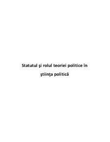 Statutul și Rolul Teoriei Politice în Știința Politică - Pagina 1