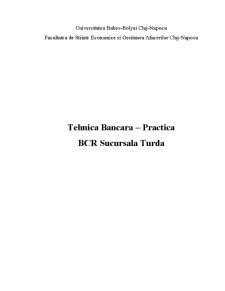 Tehnica Bancara – Practica BCR Sucursala Turda - Pagina 1