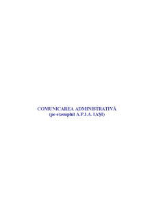 Comunicarea administrativă pe exemplul APIA Iași - Pagina 2