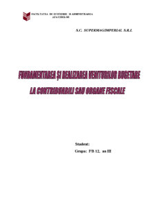 Fundamentarea și Realizarea Veniturilor Bugetare ca Contribuabili sau Organe Fiscale - SC Supermag Imperial SRL - Pagina 1