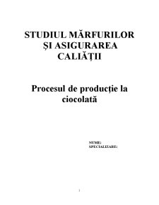 Procesul de producție la ciocolată - Pagina 1