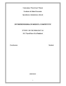 Întreprinderea în mediul competitiv - studiu de caz realizat la SC Tyrol Serv SA Păulești - Pagina 2