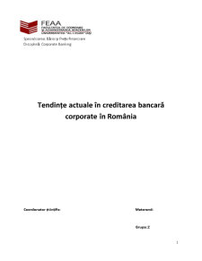 Tendințe Actuale în Creditarea Bancară Corporate în România - Pagina 1