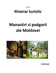 Itinerar turistic - mânăstiri și podgorii ale Moldovei - Pagina 1