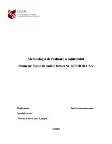 Metodologia de Realizare a Controlului Financiar Faptic în Cadrul Firmei SC Sephora SA - Pagina 1