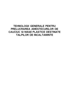 Tehnologii generale pentru prelucrarea amestecurilor de cauciuc și mase plastice destinate tălpilor de încălțăminte - Pagina 2