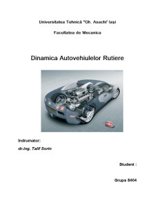 Dinamica autovehiculelor rutiere - proiectarea din punct de vedere dinamic a unui autoturism - Pagina 1