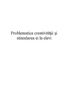 Problematica Creativității și Stimularea Ei la Elevi - Pagina 1