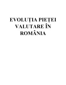 Evoluția pieței valutare din România - Pagina 1