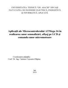 Aplicații ale microcontrolerului ATMega 16 în realizarea unor semnalizări, afișaj pe LCD și comanda unor micromotoare - Pagina 1