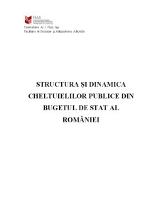 Structura și Dinamica Cheltuielilor Publice din Bugetul de Stat al României - Pagina 1
