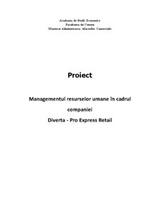Managementul Resurselor Umane în Cadrul Companiei Diverta - Pro Express Retail - Pagina 1