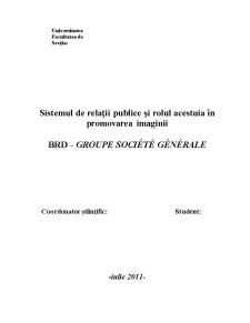 Sistemul de relații publice și rolul acestuia în promovarea imaginii BRD - Groupe Societe Generale - Pagina 1