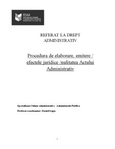 Procedura de elaborare-emitere. efectele juridice - nulitatea actului administrativ - Pagina 1