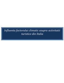 Influenta Factorului Climatic Asupra Activității Turistice din Italia - Pagina 1
