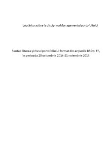 Rentabilitatea și riscul portofoliului format din acțiunile BRD și FP, în perioada 20 octombrie 2014-21 noiembrie 2014 - Pagina 1
