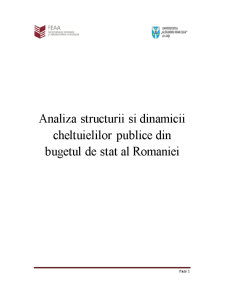 Analiza structurii și dinamicii cheltuielilor publice din bugetul de stat al României - Pagina 1