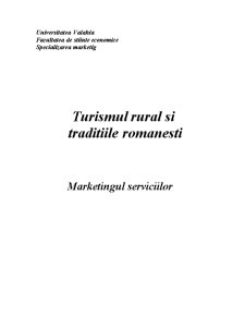 Turismul rural și tradițiile românești - marketingul serviciilor - Pagina 1