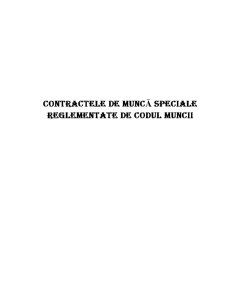 Contractele de muncă speciale reglementate de codul muncii - Pagina 1
