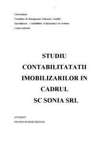 Studiu contabilitatatii imobilizărilor în cadrul SC Sonia SRL - Pagina 1