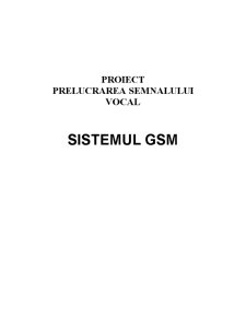 Proiect Prelucrarea Semnalului Vocal - Sistemul GSM - Pagina 1