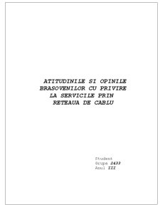 Atitudinile și opinile brașovenilor cu privire la servicile prin rețeaua de cablu - Pagina 2