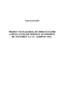 Proiect managerial de îmbunătățire a rezultatelor tehnico-economice de ansamblu la SC Agripan SRL - Pagina 3