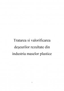 Tratarea și valorificarea deșeurilor rezultate din industria maselor plastice - Pagina 1
