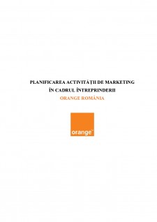 Planificarea activității de marketing în cadrul întreprinderii Orange România - Pagina 1