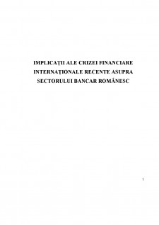 Implicații ale crizei financiare internaționale recente asupra sectorului bancar românesc - Pagina 1