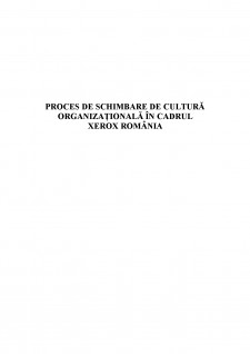 Proces de schimbare de cultură organizațională în cadrul Xerox România - Pagina 1